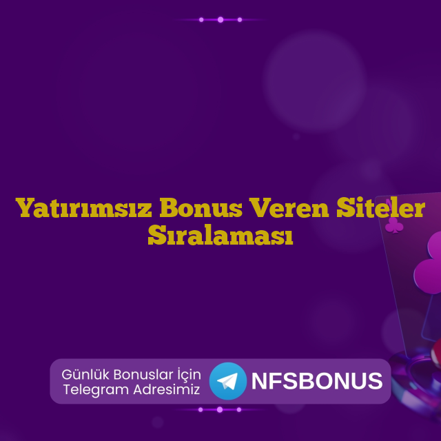 Yatırımsız Bonus Veren Siteler Sıralaması